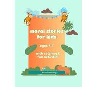 Moral Stories for Kids: 10 Fun Stories & Activities for Kids Ages 4-7 (My First Alphabet Learning Series)