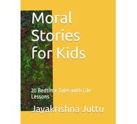 Moral Stories for Kids: 20 Bedtime Tales with Life Lessons