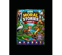 MORAL STORIES (PART-2): Moral lessons that are always needed in life.