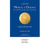 Moral y Dogma (Caballero del Sol): Grados 27 y 28