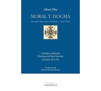 Moral y Dogma (Caballero Kadosh): Grados 29 a 32