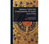Morale TirÃ(c)e Des Confessions De Saint Augustin