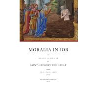 Moralia in Job: Morals on the Book of Job: Volume 1
