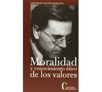 Moralidad y conocimiento Etico De Los Va (PENSAMIENTO Y TEOLOGIA)