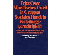 Moralisches Urteil in Gruppen. Soziales Handeln. Verteilungsgerechtigkeit: Stufen der interaktiven Entwicklung und ihre erzieherische Stimulation
