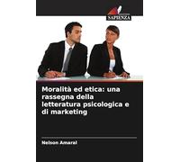 Moralità ed etica: una rassegna della letteratura psicologica e di marketing