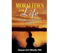 Moralities for Life: Thoughts and Behaviors Justified