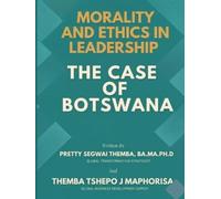 Morality and Ethics in Leadership: The Case of Botswana