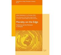 Morality on the Edge: Modernity and the Holocaust in Lithuania (Philosophy in Dialogue / Philosophie Im Dialog)
