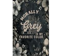 Morally Grey Is My Favorite Color