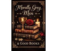 Morally Grey Men & Good Books: A Beautiful Lined Notebook for Fantasy and Romance Readers, 6 x 9 Inches, 110 Pages