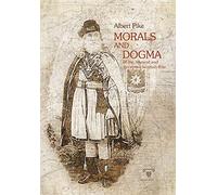 Morals and Dogma of the Ancient and Accepted Scottish Rite of Freemasonry: 4 (MASONIC ESSAYS)