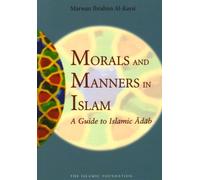 Morals and Manners in Islam: A Guide to Islamic Adab by Marwan Ibrahim Al-Kaysi (1986-06-02)