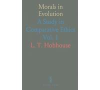 Morals in Evolution: A Study in Comparative Ethics