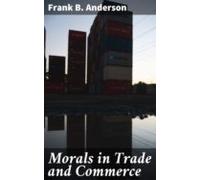 Morals In Trade And Commerce (ebook)