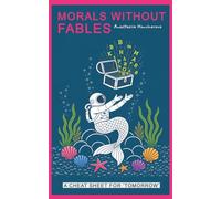 Morals Without Fables: The ‘Tomorrow’ Guide (For People Who Hate Reading)