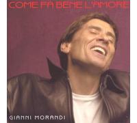 Morandi Gianni - Come Fa Bene L'amore