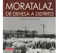 Moratalaz: De dehesa a distrito