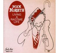 Morath, Max - Living a Ragtime Life