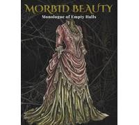 MORBID BEAUTY: The Monologue of Empty Halls: A Dark Fantasy Coloring Book of Gothic Architecture