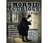 MORBID CURIOUS 3: Journal of Ghosts, Murder, and the Macabre