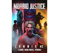 Morbid Justice #2: Commix #2 A Dystopian Action Science Fiction Thriller