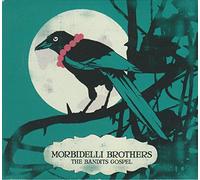 Morbidelli Brothers - The Bandits Gospel [Import]
