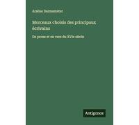 Morceaux choisis des principaux écrivains: En prose et en vers du XVIe siècle