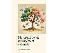 Morceaux de vie joyeusement cabossée