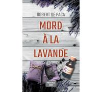 Mord à la Lavande: Sommer, Lavendelduft und... Mord! Provence-Krimi mit sympathischem Krimiautor auf der Spur eines Mörders: 1