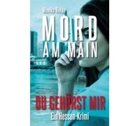Mord Am Main - Du Gehörst Mir (ebook)