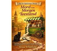 Mord am Morgen Teestand: Ein London Cozy Whodunit mit einer Teewagen Ermittlerin, Quittungs Hinweisen und einer Täterin, die sich im Alltag versteckt (Die Tee Quittungs Morde)