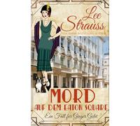 Mord auf dem Eaton Square: ein 1920er-Jahre Cosy-Krimi: ein 1920er-Jahre Cosy-Krimi (Ein Fall für Ginger Gold)