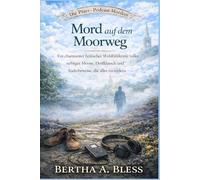 Mord auf dem Moorweg: Ein charmanter britischer Wohlfühlkrimi voller nebliger Moore, Dorfklatsch und Audiobeweise, die alles verändern. (Die Pfarr-Podcast-Morde)