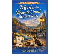 Mord auf dem Regent’s Canal Spazierweg: Ein charmanter London Kanal Krimi, in dem Fußspuren lügen und Zeitstempel die Wahrheit sagen. (Die Tee Quittungs Morde)