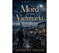 Mord auf dem Viehmarkt: 6 (Der Blackmore-Vale-Krimis)