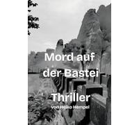 Mord auf der Bastei: Eine Story um Drogen, Morde und wilde Partys im Dresden der 90er Jahre