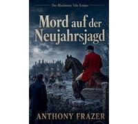 Mord auf der Neujahrsjagd: 3 (Der Blackmore-Vale-Krimis)