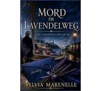 Mord im Lavendelweg: Ein Larkspur Lane Krimi
