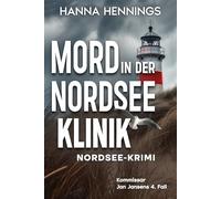 Mord in der Nordseeklinik: Kommissar Jan Jansens 4. Fall (Nordsee-Krimi)