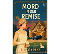 Mord In Der Remise: Ein historischer Cosy-Krimi mit britischem Landhausflair (Die Lady-Ashcombe-Krimis)