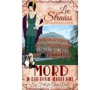 Mord in der Royal Albert Hall: ein 1920er-Jahre Cosy-Krimi (Ein Fall für Ginger Gold)