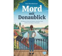 Mord mit Donaublick: Ein Bayern-Krimi mit Humor und einer Liste, auf der man besser nicht steht