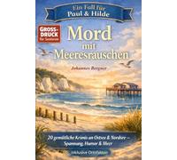 Mord mit Meeresrauschen - Küstenkrimis für Senioren: 20 gemütliche Krimis an Ostsee & Nordsee - Spannung, Humor & Meer (Ein Fall für Paul & Hilde: ... Fall für Paul & Hilde: Krimis für Senioren)