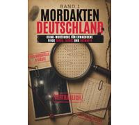 Mordakten Deutschland: Krimi-Wortsuche für Erwachsene - 120 Mordfälle in 8 deutschen Städten: Finde den Täter, entdecke den Tatort und entschlüssele die Tatwaffe