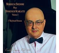 Mordecai Shehori Plays Domenico Scarlatti, Vol. 3