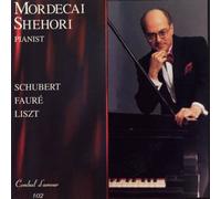 Mordecai Shehori - Schubert: Wanderer Fantasie / Faure / Liszt