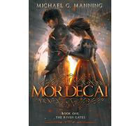 Mordecai: Volume 1 (The Riven Gates)
