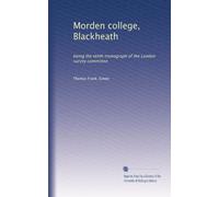 Morden College, Blackheath being the tenth monograph of the London Survey Committee. 1