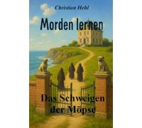 Morden lernen: Das Schweigen der Möpse